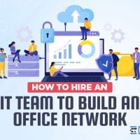 How to Hire an IT Team to Build an Office Network