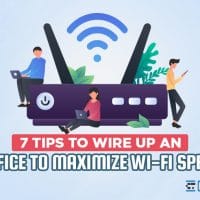 7 Tips to Wire Up an Office to Maximize Wi-Fi Speed